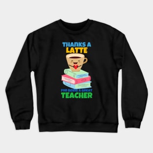 Thank You For Being A Great Teacher Crewneck Sweatshirt